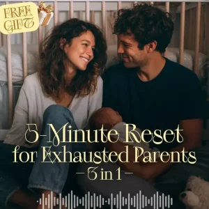 5-Minute Reset for Exhausted Parents (3 in 1) is a calming, practical Audio Course