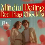 Mindful Dating Red-Flag Checklist | Spot Red Flags Early