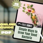 Simple Ways to Grow Your Good Bacteria | Gut Health Guide