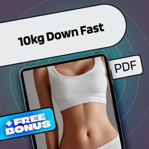 10kg Down Fast the Smart, Safe & Sustainable Way | eBook Guide on How to Lose 10kg Fast