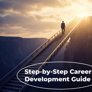 Step-by-Step Career Development Guide – Professional Growth, Job Search, Networking & Resume Writing eBook