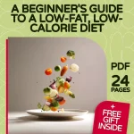 A Beginner’s Guide to a Low-Fat, Low-Calorie Diet | Easy & Effective Weight Loss