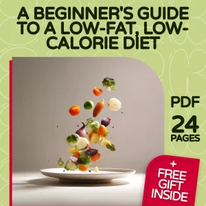 A Beginner’s Guide to a Low-Fat, Low-Calorie Diet | Easy & Effective Weight Loss