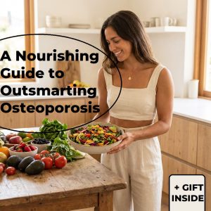 A Nourishing Guide to Outsmarting Osteoporosis | eBook for Healthy Diet & Stronger Bones