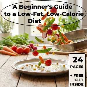 A Beginner’s Guide to a Low-Fat, Low-Calorie Diet | Easy & Effective Weight Loss