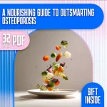 A Nourishing Guide to Outsmarting Osteoporosis | eBook for Healthy Diet & Stronger Bones
