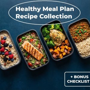 Healthy Meal Plan & Recipe Collection | Meal Plan with Recipes for Breakfast, Lunch, Dinner & Snacks